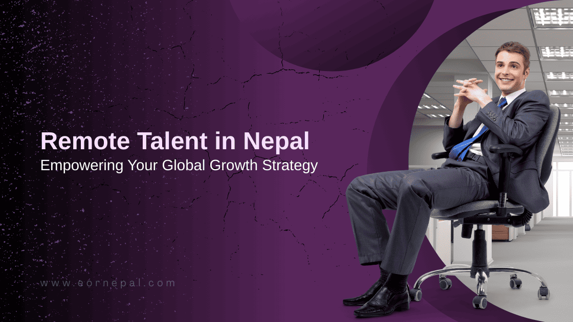 Remote Talent in Nepal: Empowering Your Global Growth Strategy